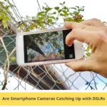 Are Smartphone Cameras Catching Up with DSLRs