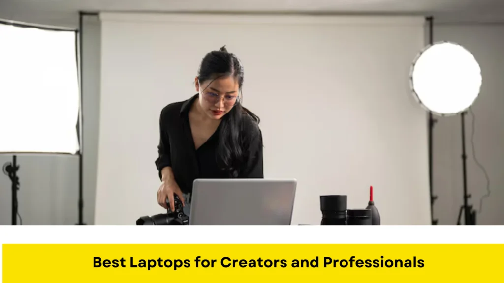 Best Laptops for Creators and Professionals