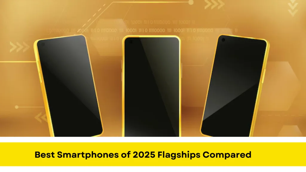 Best Smartphones of 2025 Flagships Compared