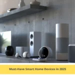 Must-Have Smart Home Devices in 2025