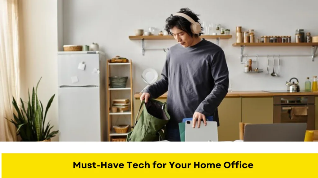 Must-Have Tech for Your Home Office