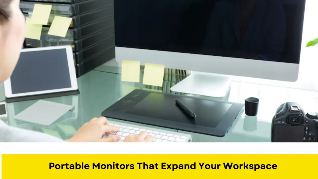 Portable Monitors That Expand Your Workspace