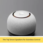 The Top Smart Speakers for Seamless Control